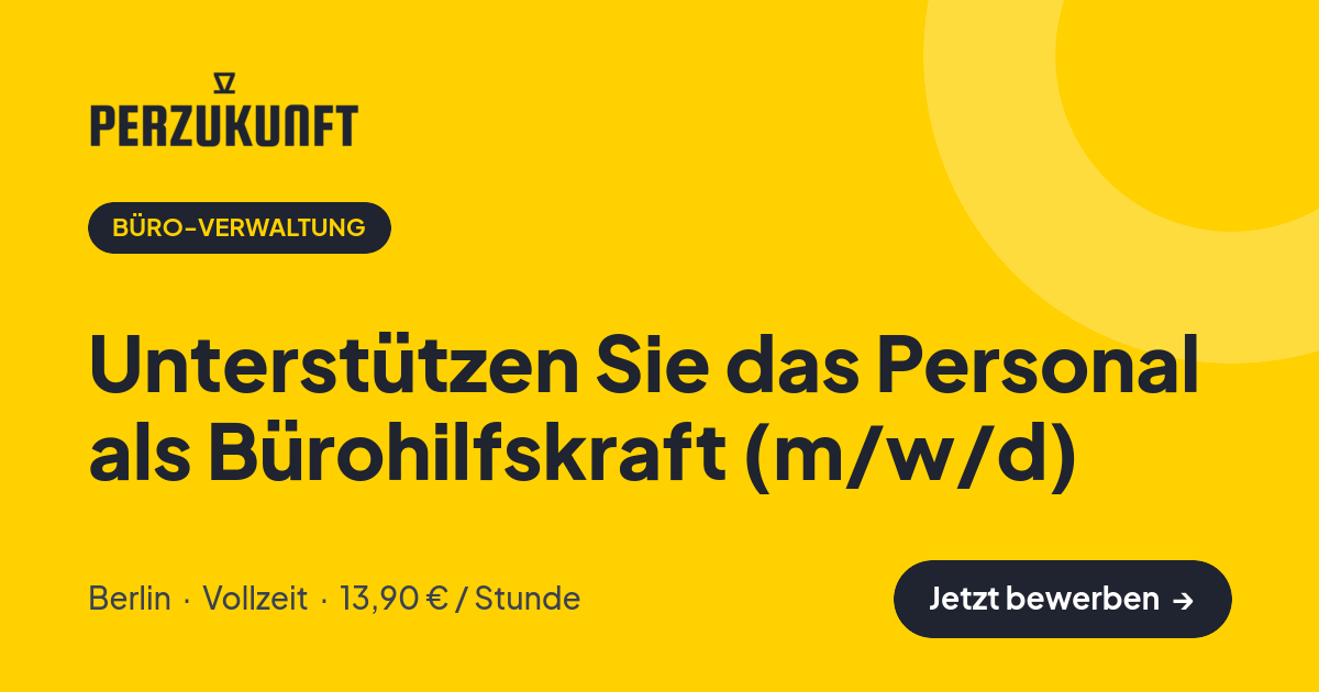 Stellenangebot: Unterstützen Sie das Personal als Bürohilfskraft (m/w/d) – Büro-Verwaltung Jobs in Berlin – perZukunft
