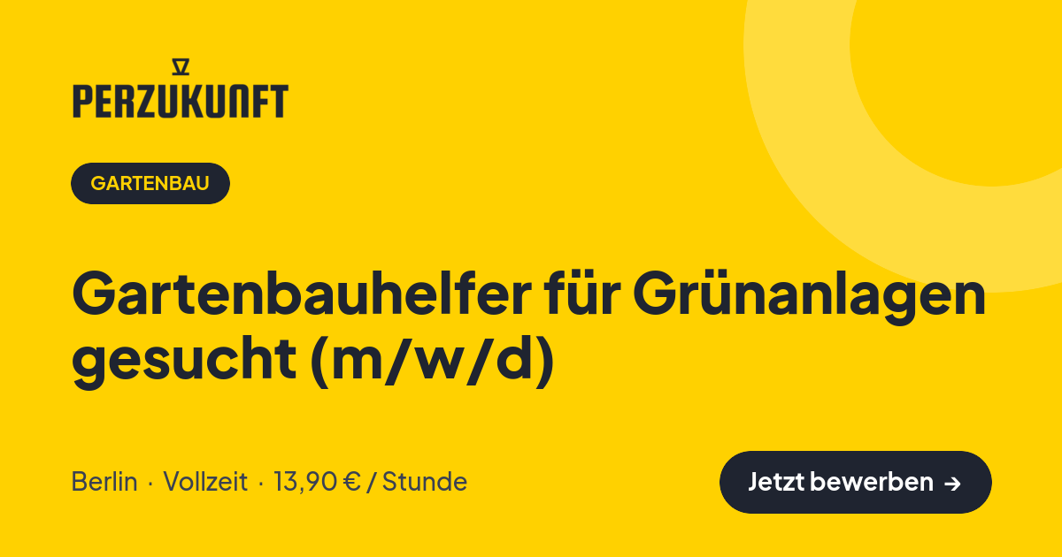 Stellenangebot: Gartenbauhelfer für Grünanlagen gesucht (m/w/d) – Gartenbau Jobs in Berlin – perZukunft