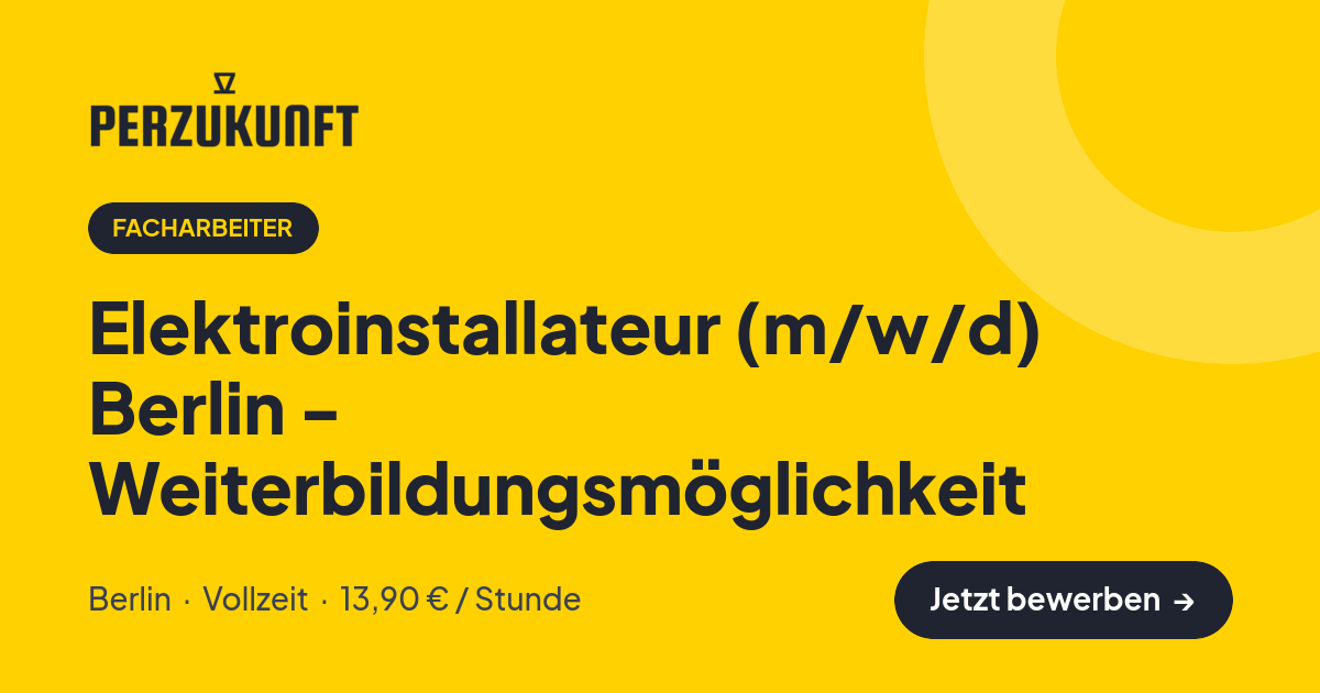 Stellenangebot: Elektroinstallateur (m/w/d) Berlin - Weiterbildungsmöglichkeit – Facharbeiter Jobs in Berlin – perZukunft