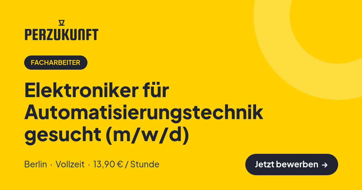 Stellenangebot: Elektroniker für Automatisierungstechnik gesucht (m/w/d) – Facharbeiter Jobs in Berlin – perZukunft