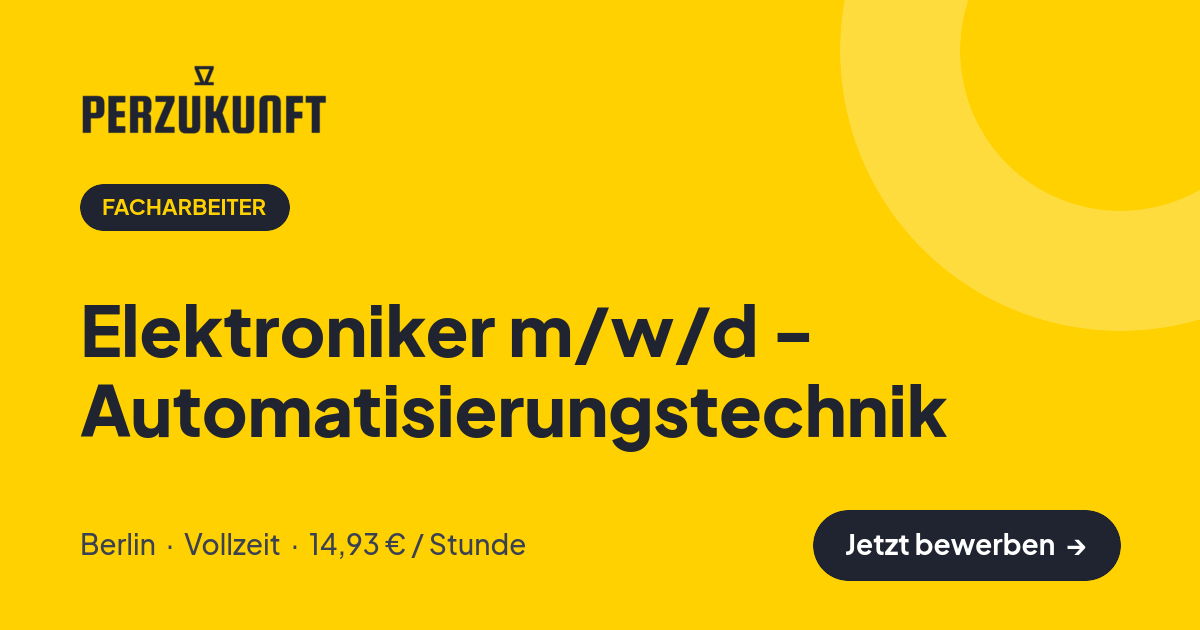 Stellenangebot: Elektroniker m/w/d - Automatisierungstechnik – Facharbeiter Jobs in Berlin – perZukunft