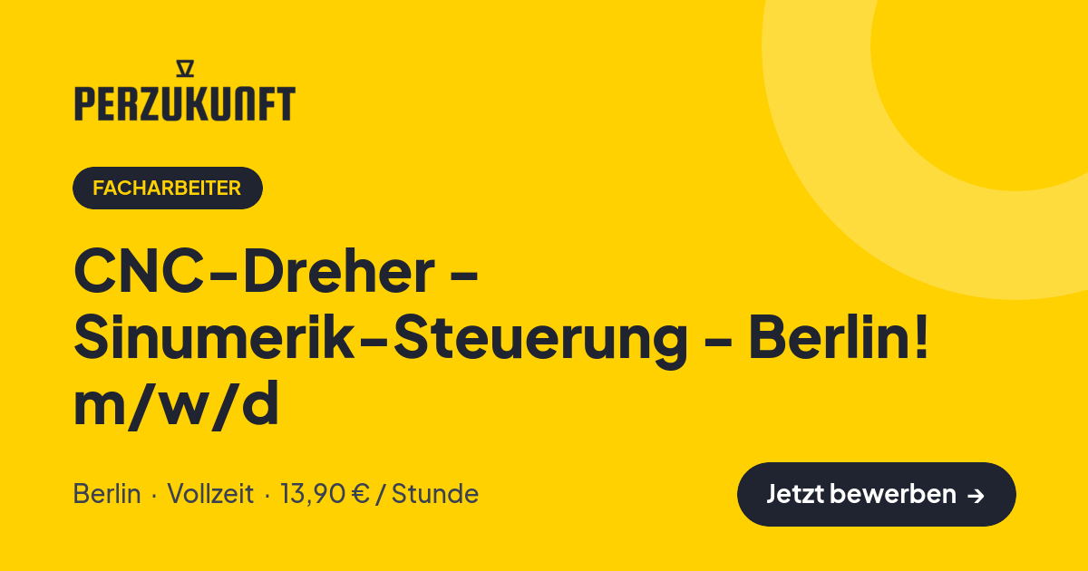Stellenangebot: CNC-Dreher - Sinumerik-Steuerung - Berlin! m/w/d – Facharbeiter Jobs in Berlin – perZukunft