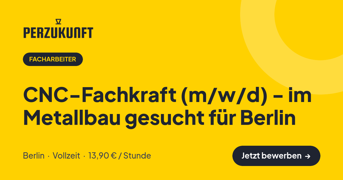 Stellenangebot: CNC-Fachkraft (m/w/d) - im Metallbau gesucht für Berlin – Facharbeiter Jobs in Berlin – perZukunft