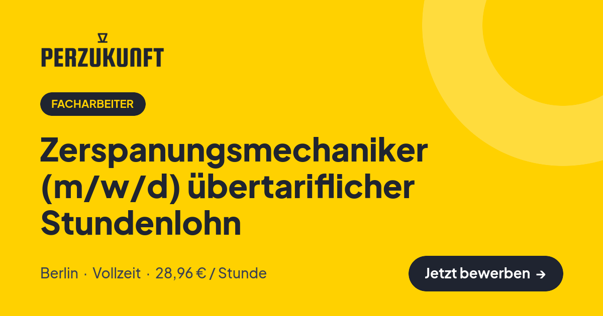 Stellenangebot: Zerspanungsmechaniker (m/w/d) übertariflicher Stundenlohn – Facharbeiter Jobs in Berlin – perZukunft