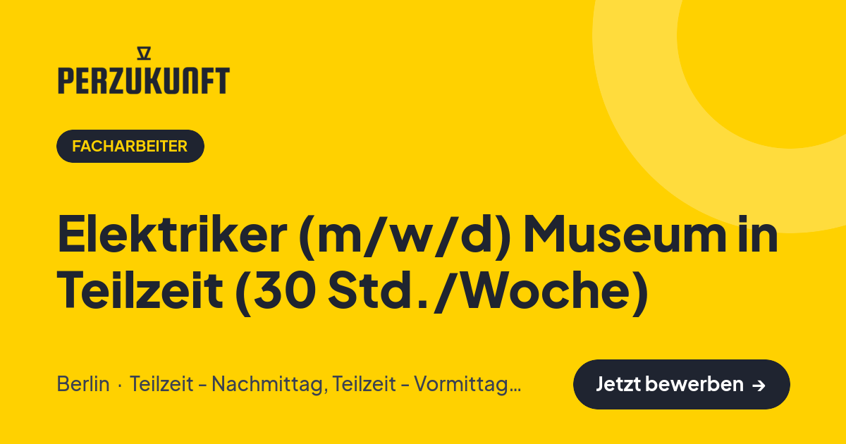 Stellenangebot: Elektriker (m/w/d) Museum in Teilzeit (30 Std./Woche) – Facharbeiter Jobs in Berlin – perZukunft