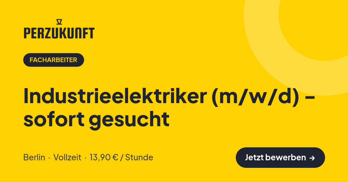 Stellenangebot: Industrieelektriker (m/w/d) - sofort gesucht – Facharbeiter Jobs in Berlin – perZukunft