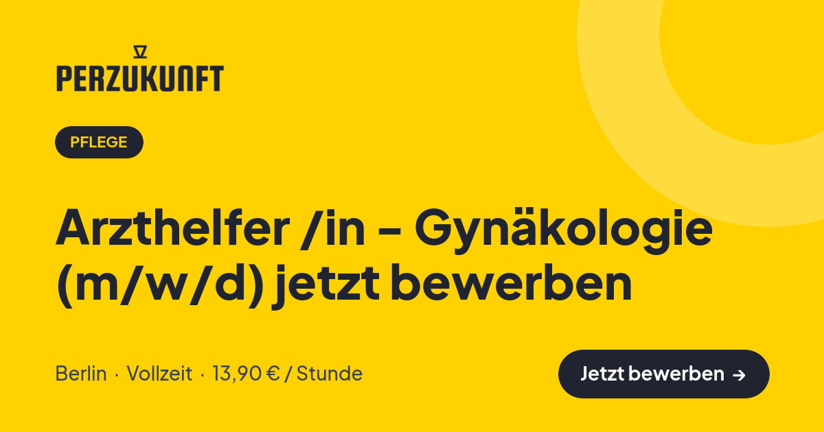 Stellenangebot: Arzthelfer /in - Gynäkologie (m/w/d) jetzt bewerben – Pflege Jobs in Berlin – perZukunft