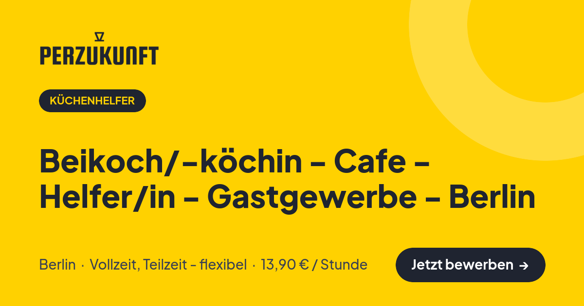 Stellenangebot: Beikoch/-köchin - Cafe - Helfer/in - Gastgewerbe - Berlin – Küchenhelfer Jobs in Berlin – perZukunft