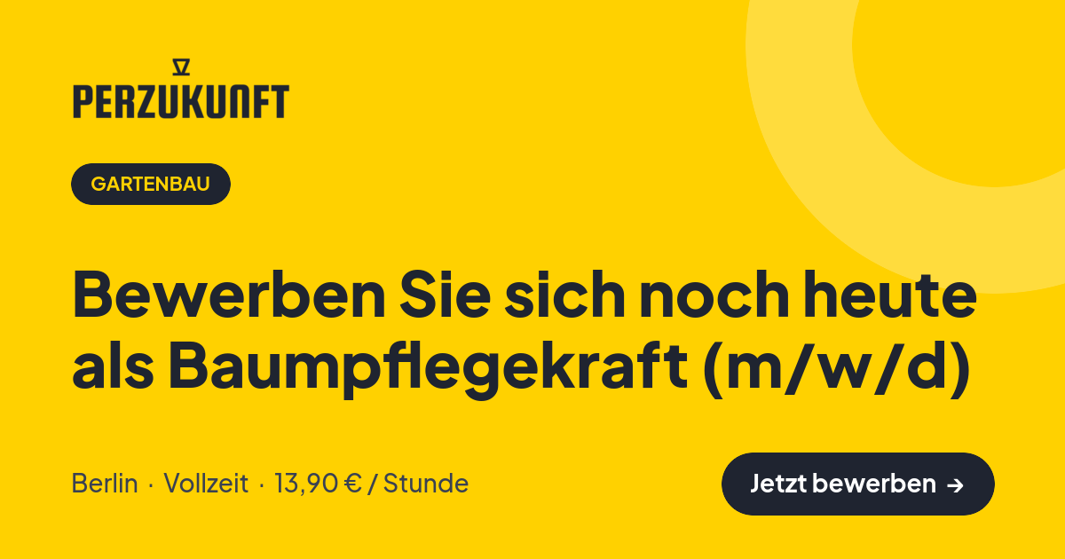 Stellenangebot: Bewerben Sie sich noch heute als Baumpflegekraft (m/w/d) – Gartenbau Jobs in Berlin – perZukunft