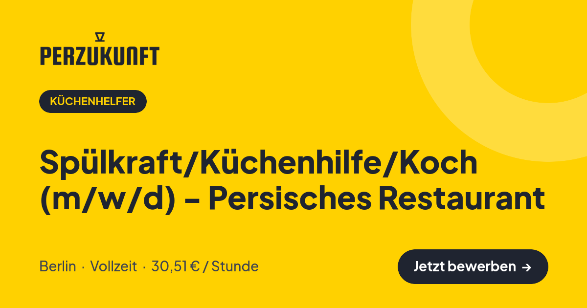 Stellenangebot: Spülkraft/Küchenhilfe/Koch (m/w/d) - Persisches Restaurant – Küchenhelfer Jobs in Berlin – perZukunft