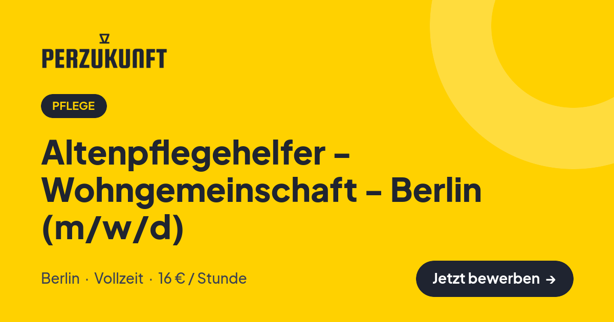 Stellenangebot: Altenpflegehelfer - Wohngemeinschaft - Berlin (m/w/d) – Pflege Jobs in Berlin – perZukunft