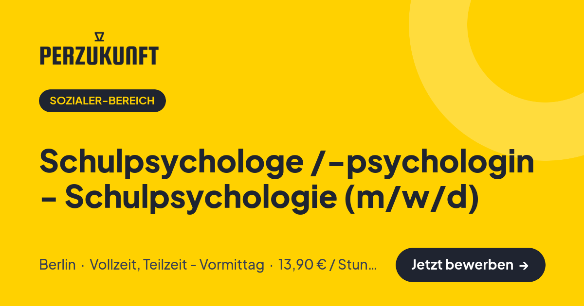 Stellenangebot: Schulpsychologe /-psychologin - Schulpsychologie (m/w/d) – Sozialer-Bereich Jobs in Berlin – perZukunft