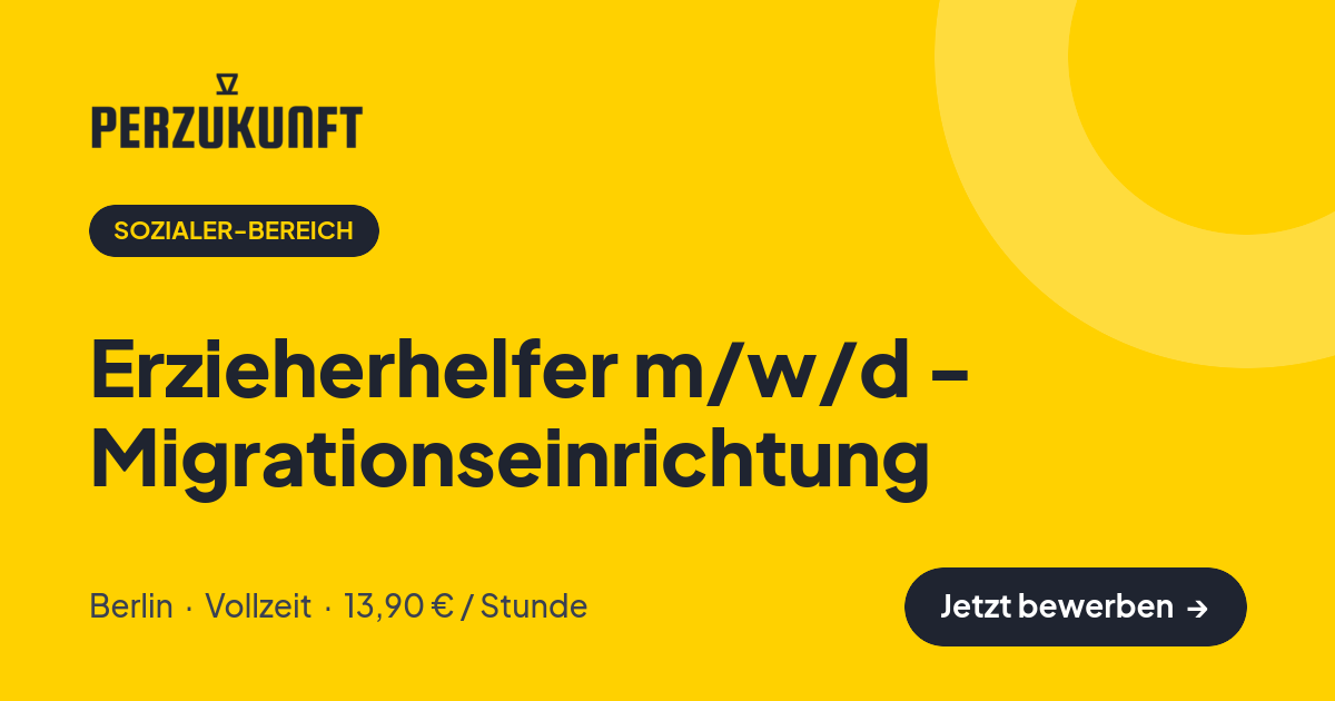 Stellenangebot: Erzieherhelfer m/w/d - Migrationseinrichtung – Sozialer-Bereich Jobs in Berlin – perZukunft