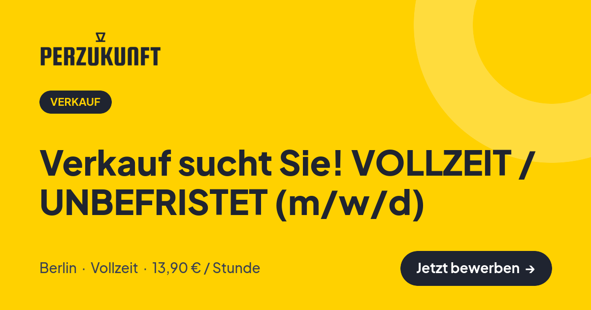 Stellenangebot: Verkauf sucht Sie! VOLLZEIT / UNBEFRISTET (m/w/d) – Verkauf Jobs in Berlin – perZukunft