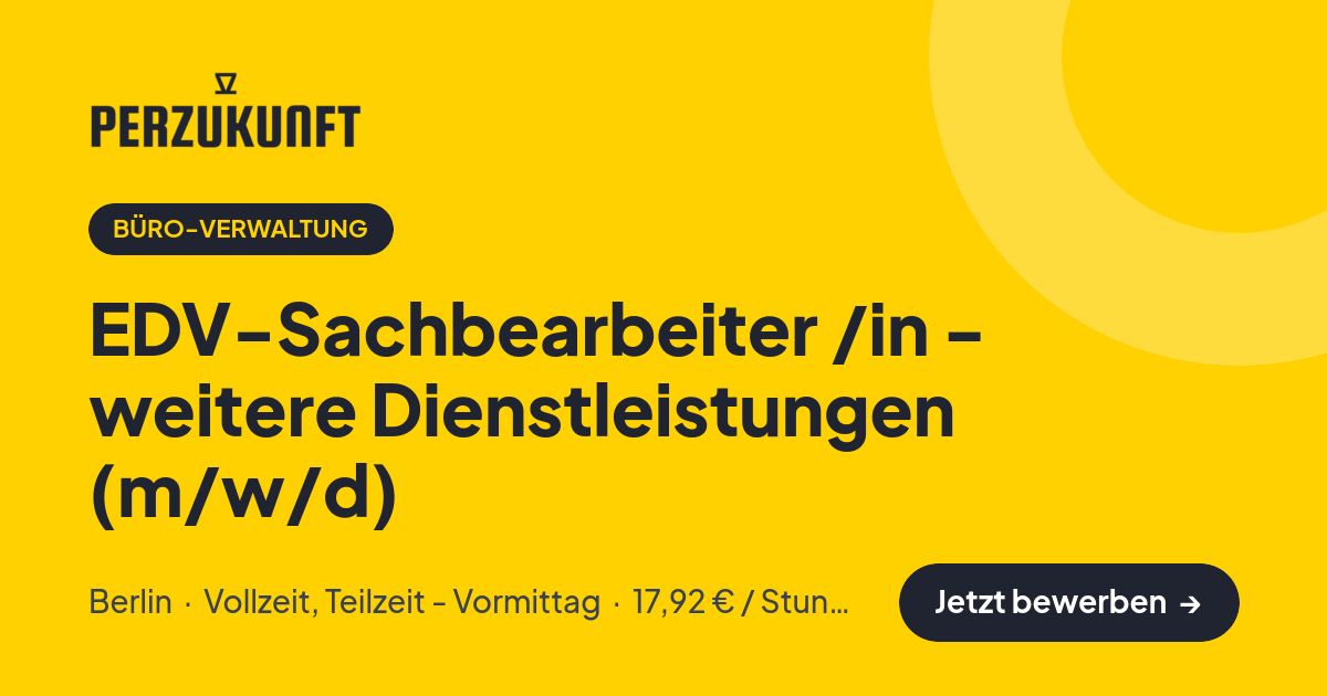 Stellenangebot: EDV-Sachbearbeiter /in - weitere Dienstleistungen (m/w/d) – Büro-Verwaltung Jobs in Berlin – perZukunft
