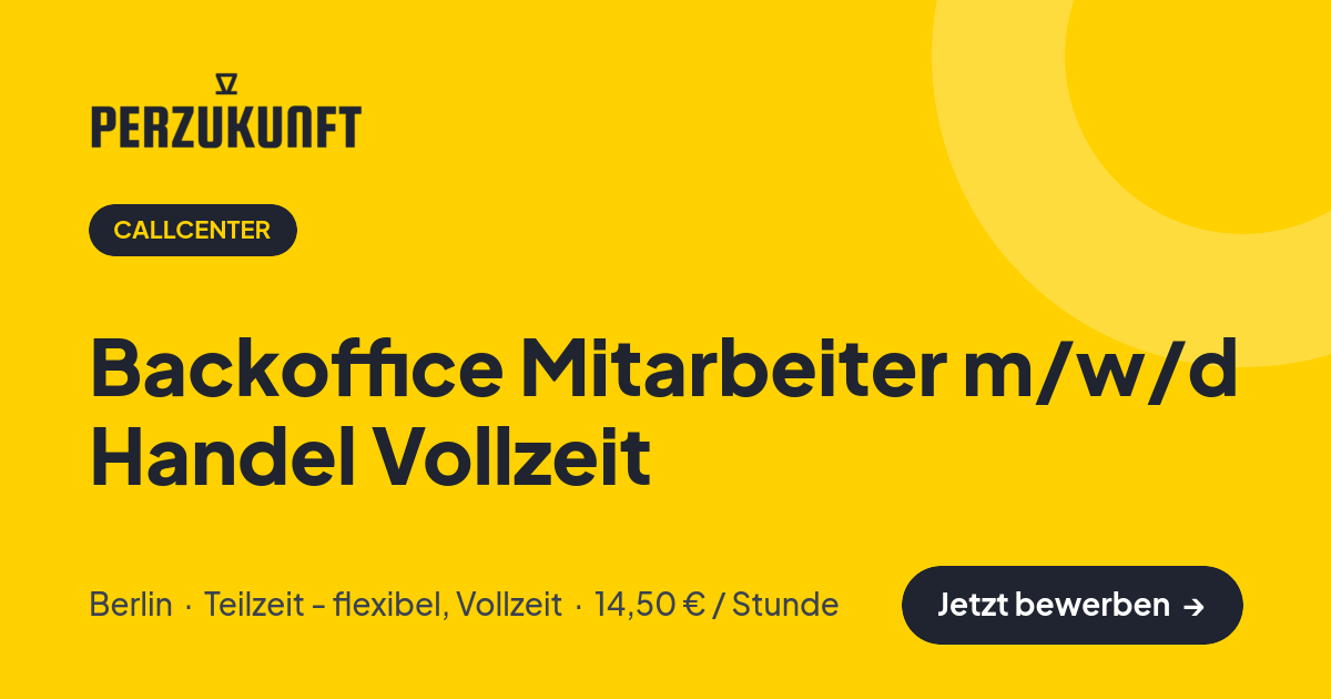 Stellenangebot: Backoffice Mitarbeiter m/w/d Handel Vollzeit – Callcenter Jobs in Berlin – perZukunft