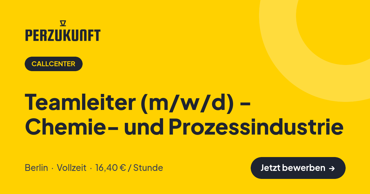 Stellenangebot: Teamleiter (m/w/d) - Chemie- und Prozessindustrie – Callcenter Jobs in Berlin – perZukunft