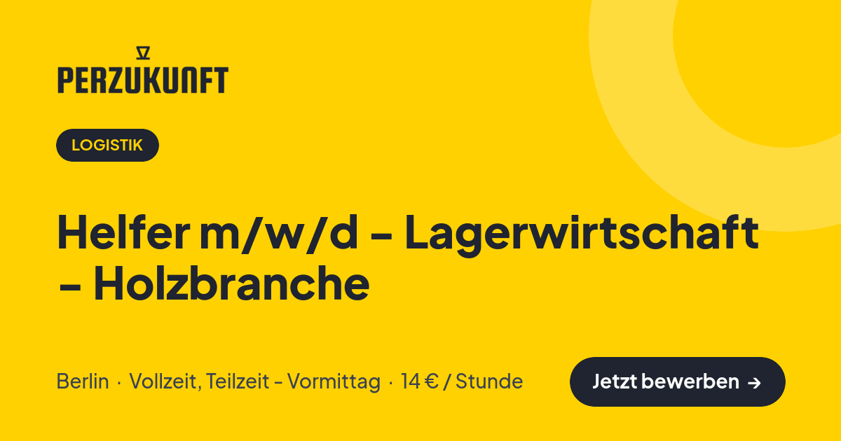 Stellenangebot: Helfer m/w/d - Lagerwirtschaft - Holzbranche – Logistik Jobs in Berlin – perZukunft