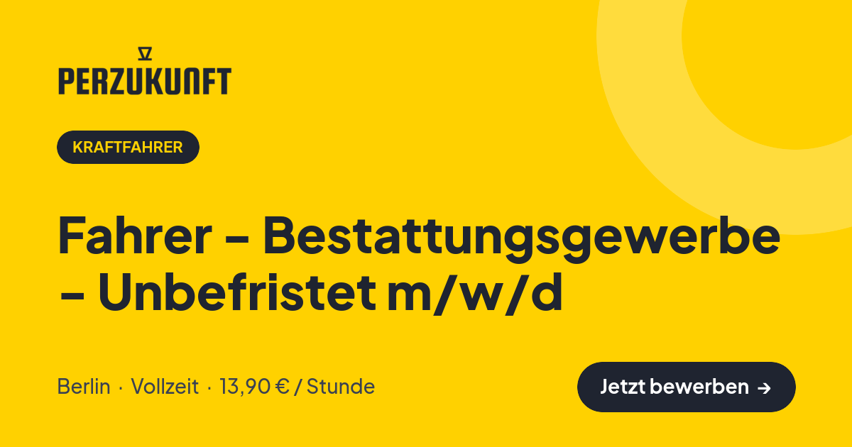 Stellenangebot: Fahrer - Bestattungsgewerbe - Unbefristet m/w/d – Kraftfahrer Jobs in Berlin – perZukunft