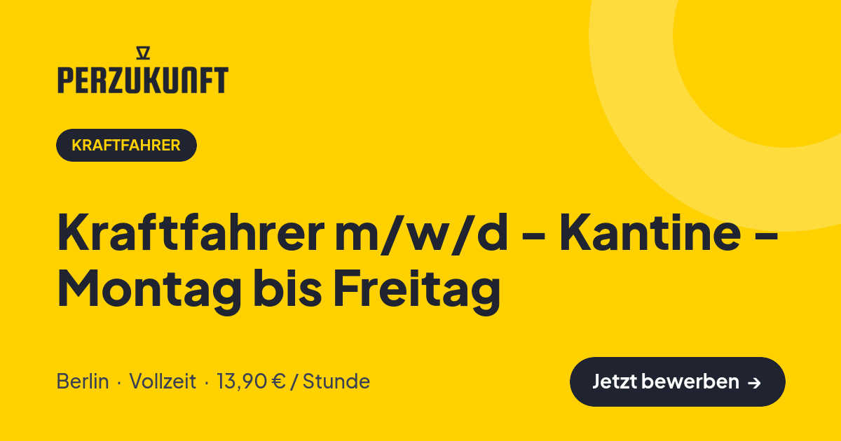 Stellenangebot: Kraftfahrer m/w/d - Kantine - Montag bis Freitag – Kraftfahrer Jobs in Berlin – perZukunft