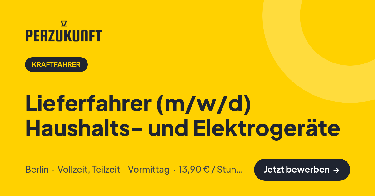Stellenangebot: Lieferfahrer (m/w/d) Haushalts- und Elektrogeräte – Kraftfahrer Jobs in Berlin – perZukunft
