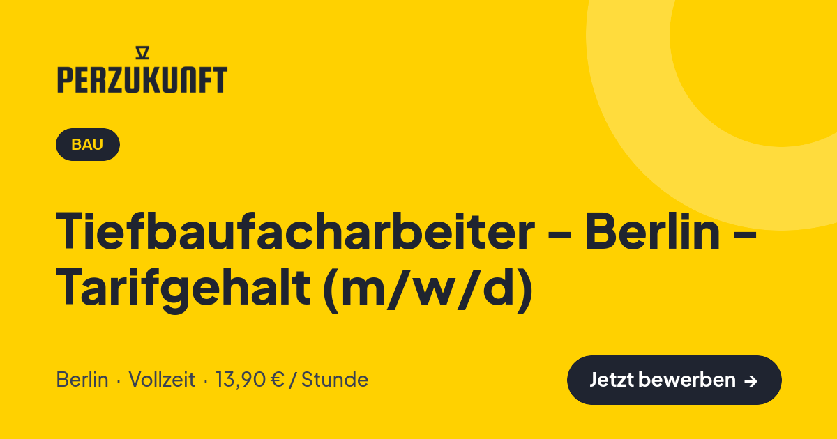 Stellenangebot: Tiefbaufacharbeiter - Berlin - Tarifgehalt (m/w/d) – Bau Jobs in Berlin – perZukunft
