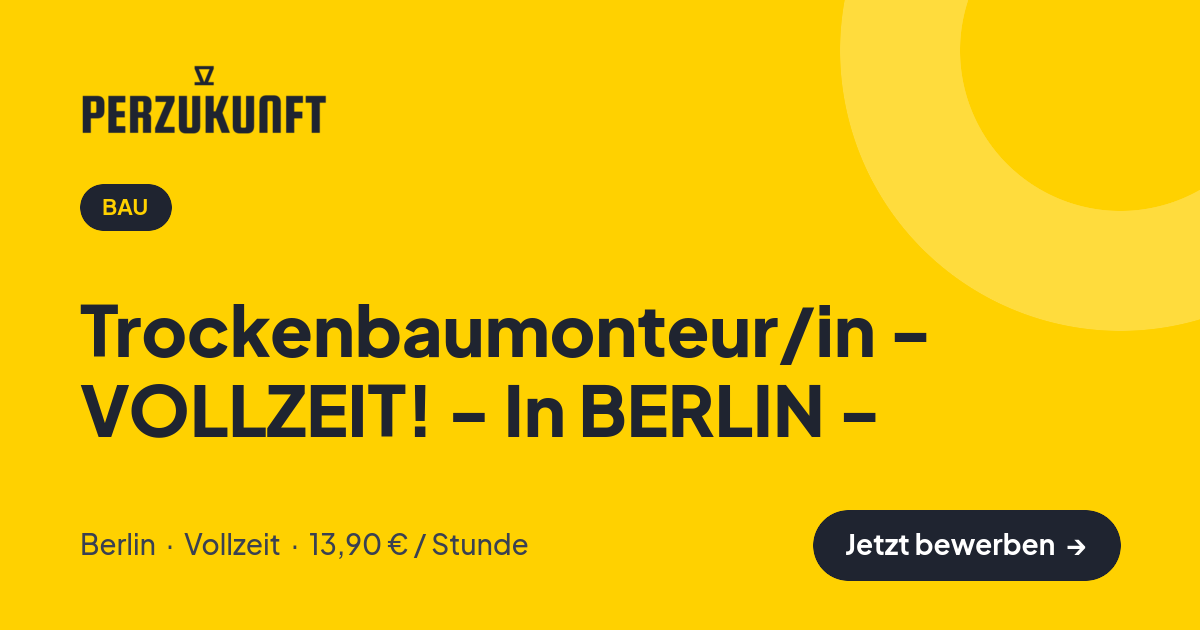 Stellenangebot: Trockenbaumonteur/in - VOLLZEIT! - In BERLIN - – Bau Jobs in Berlin – perZukunft