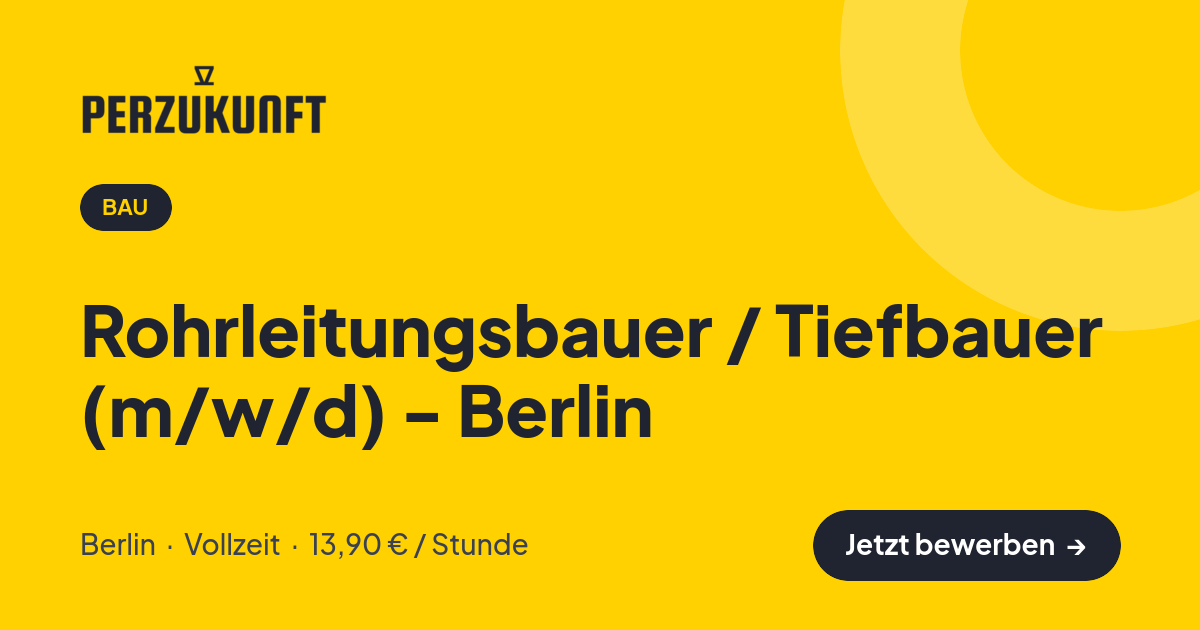 Stellenangebot: Rohrleitungsbauer / Tiefbauer (m/w/d) - Berlin – Bau Jobs in Berlin – perZukunft