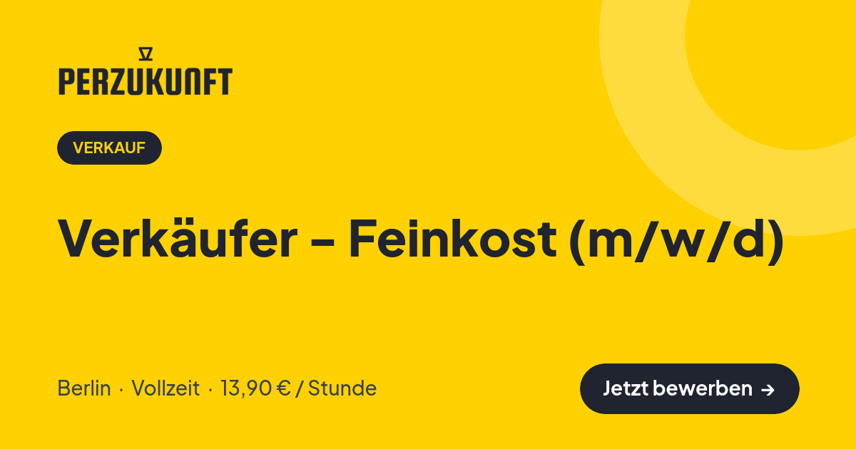 Stellenangebot: Verkäufer - Feinkost (m/w/d) – Verkauf Jobs in Berlin – perZukunft