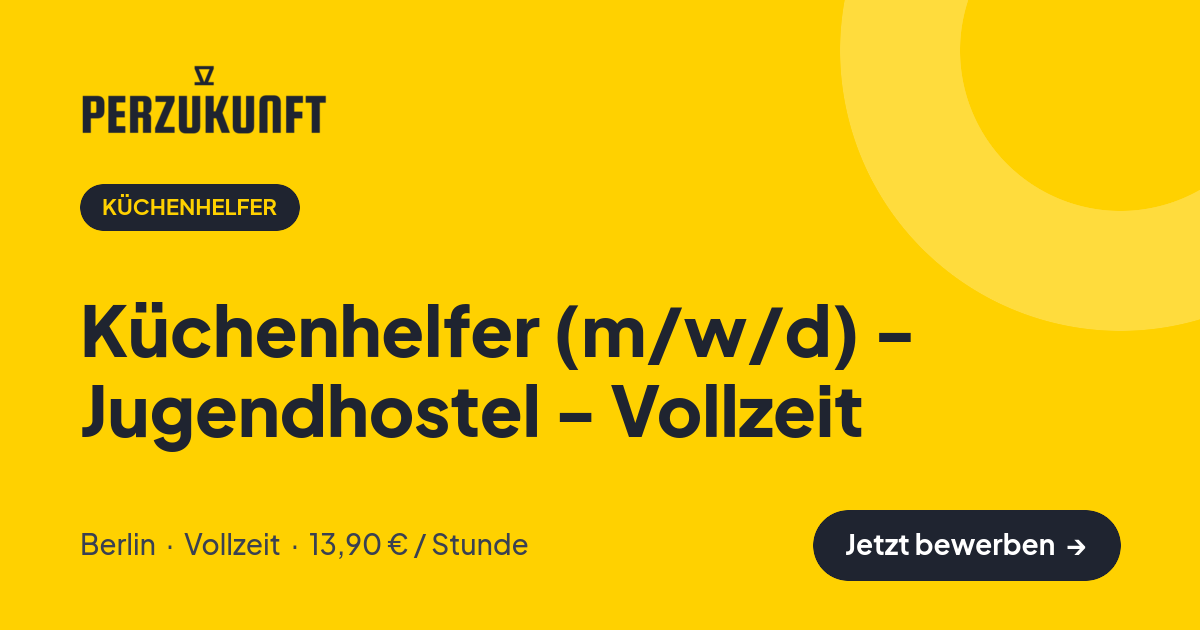 Stellenangebot: Küchenhelfer (m/w/d) - Jugendhostel - Vollzeit – Küchenhelfer Jobs in Berlin – perZukunft