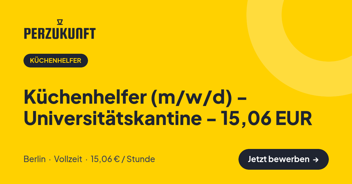 Stellenangebot: Küchenhelfer (m/w/d) - Universitätskantine - 15,06 EUR – Küchenhelfer Jobs in Berlin – perZukunft