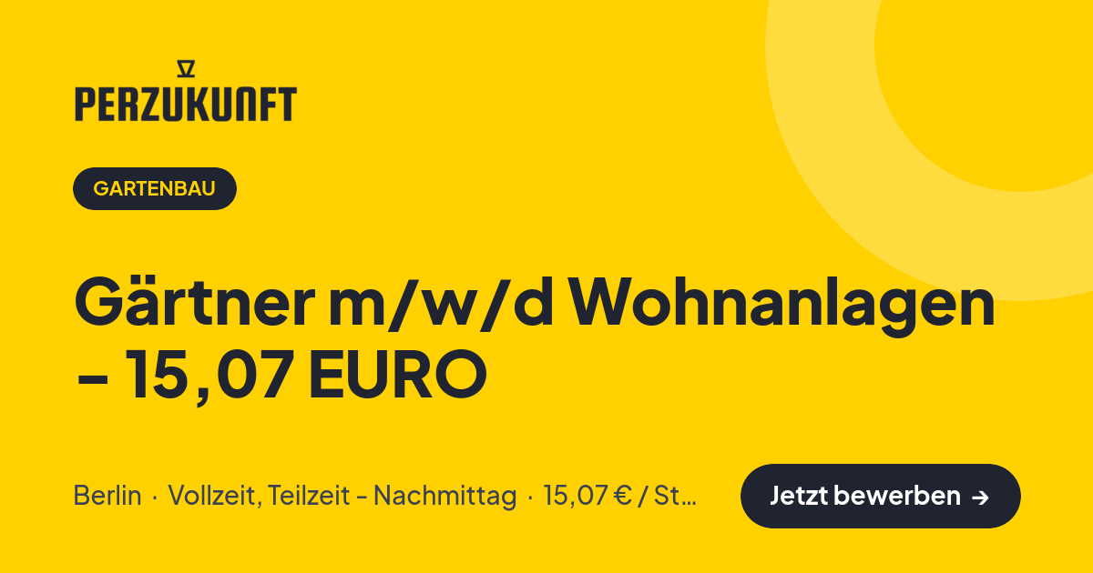 Stellenangebot: Gärtner m/w/d Wohnanlagen - 15,07 EURO – Gartenbau Jobs in Berlin – perZukunft