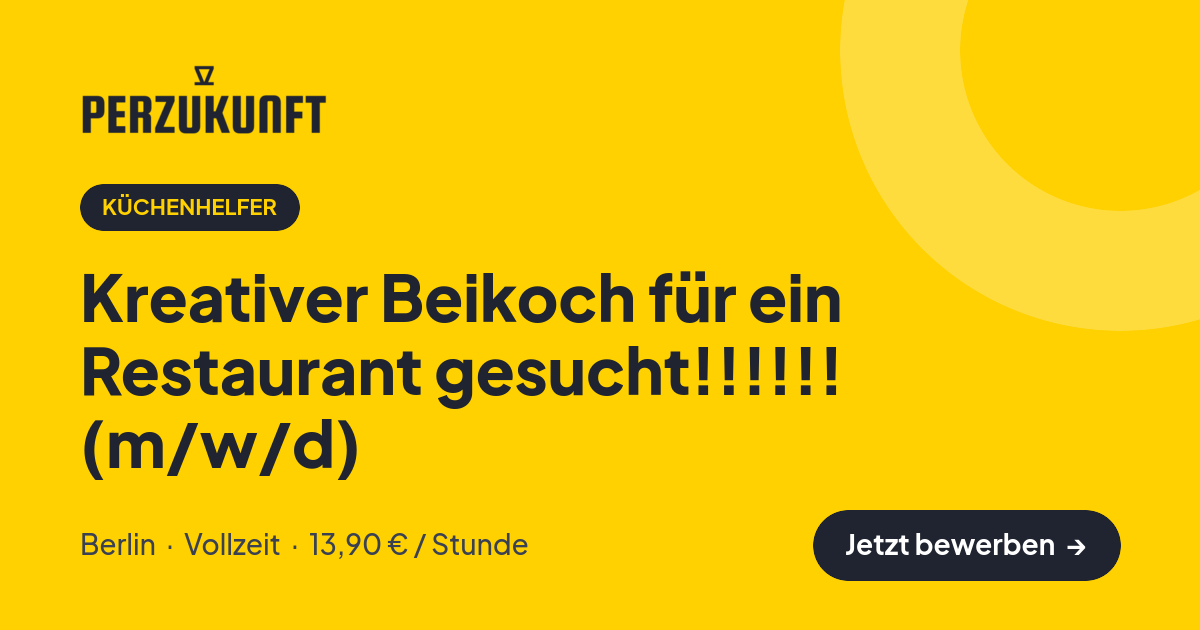Stellenangebot: Kreativer Beikoch für ein Restaurant gesucht!!!!!! (m/w/d) – Küchenhelfer Jobs in Berlin – perZukunft