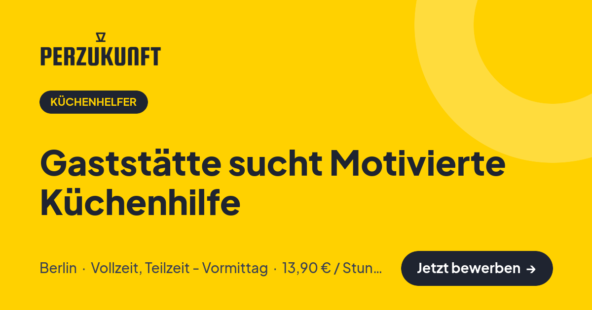 Stellenangebot: Gaststätte sucht Motivierte Küchenhilfe – Küchenhelfer Jobs in Berlin – perZukunft