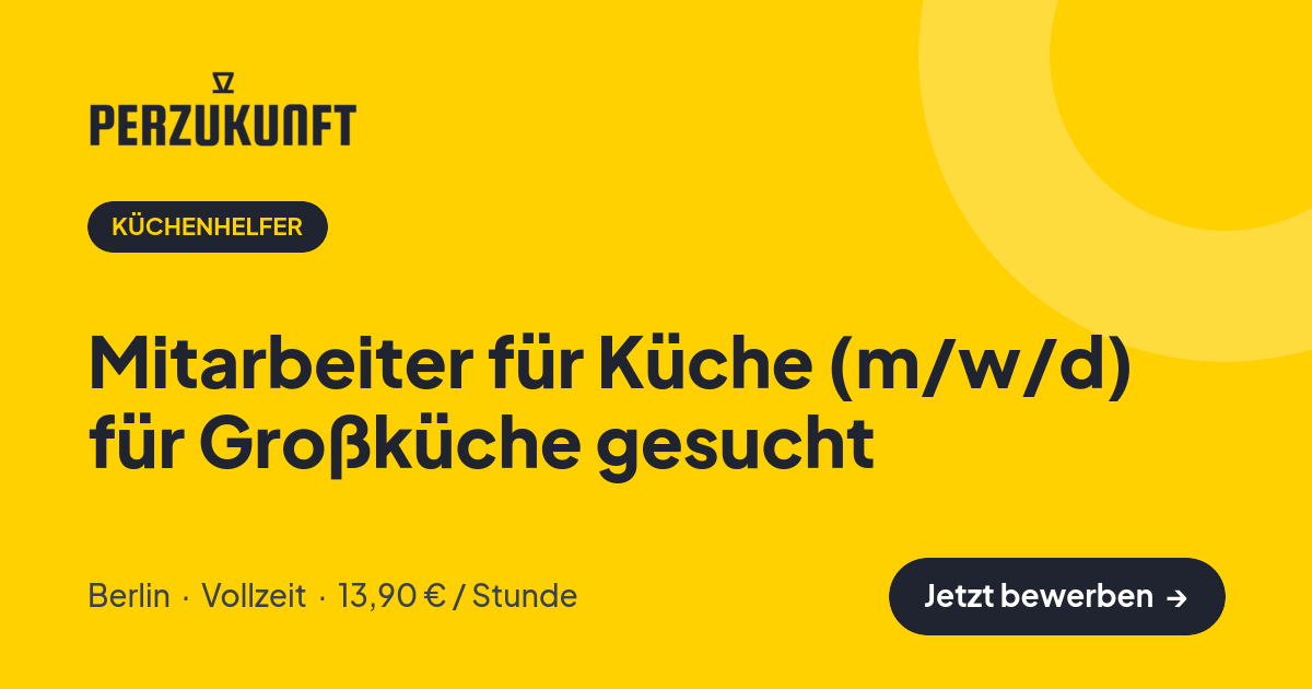 Stellenangebot: Mitarbeiter für Küche (m/w/d) für Großküche gesucht – Küchenhelfer Jobs in Berlin – perZukunft