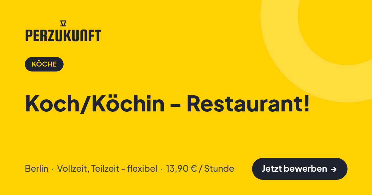Stellenangebot: Koch/Köchin - Restaurant! – Köche Jobs in Berlin – perZukunft