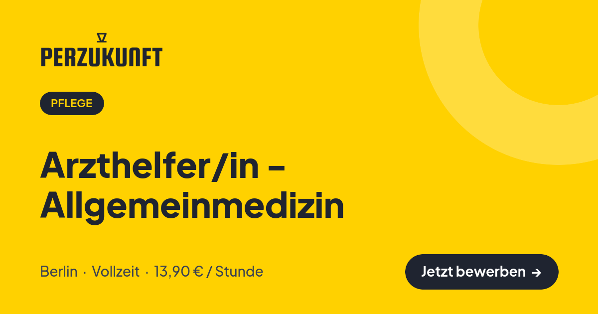 Stellenangebot: Arzthelfer/in - Allgemeinmedizin – Pflege Jobs in Berlin – perZukunft