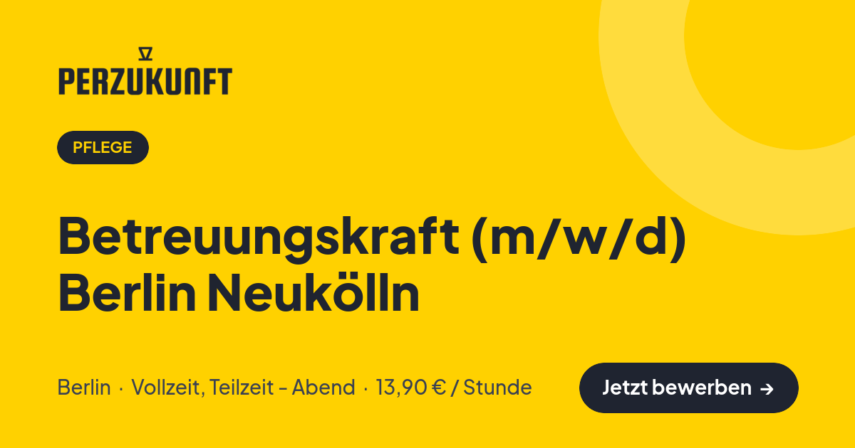 Stellenangebot: Betreuungskraft (m/w/d) Berlin Neukölln – Pflege Jobs in Berlin – perZukunft