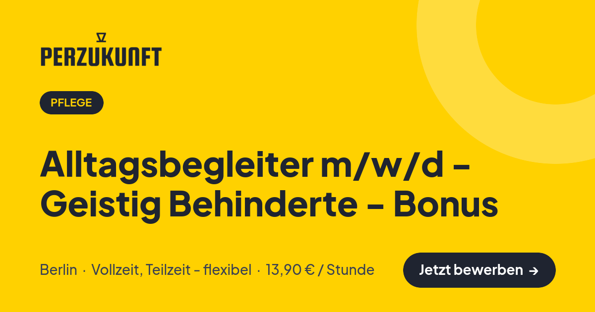 Stellenangebot: Alltagsbegleiter m/w/d - Geistig Behinderte - Bonus – Pflege Jobs in Berlin – perZukunft
