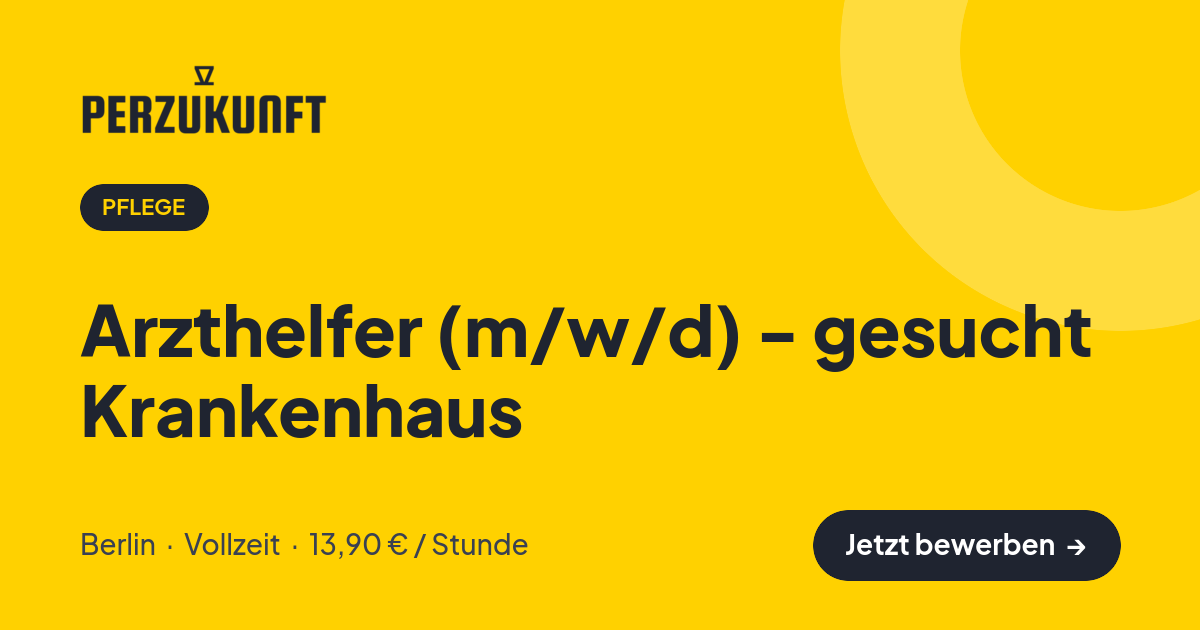 Stellenangebot: Arzthelfer (m/w/d) - gesucht Krankenhaus – Pflege Jobs in Berlin – perZukunft