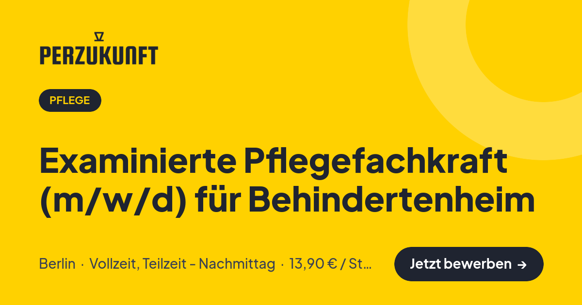 Stellenangebot: Examinierte Pflegefachkraft (m/w/d) für Behindertenheim – Pflege Jobs in Berlin – perZukunft