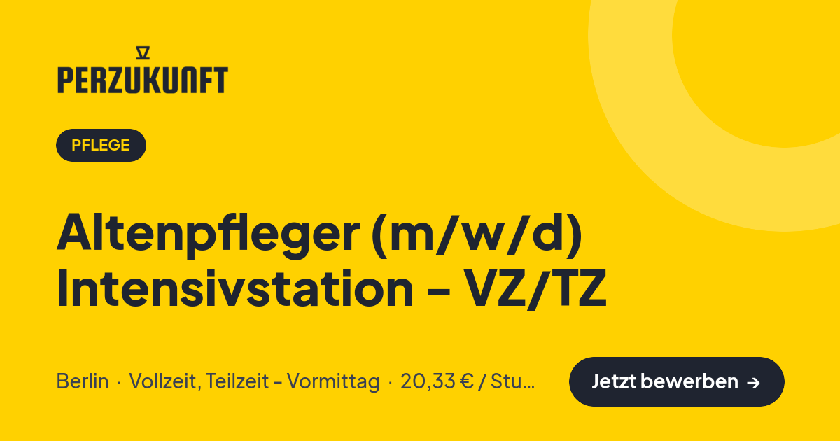 Stellenangebot: Altenpfleger (m/w/d) Intensivstation - VZ/TZ – Pflege Jobs in Berlin – perZukunft