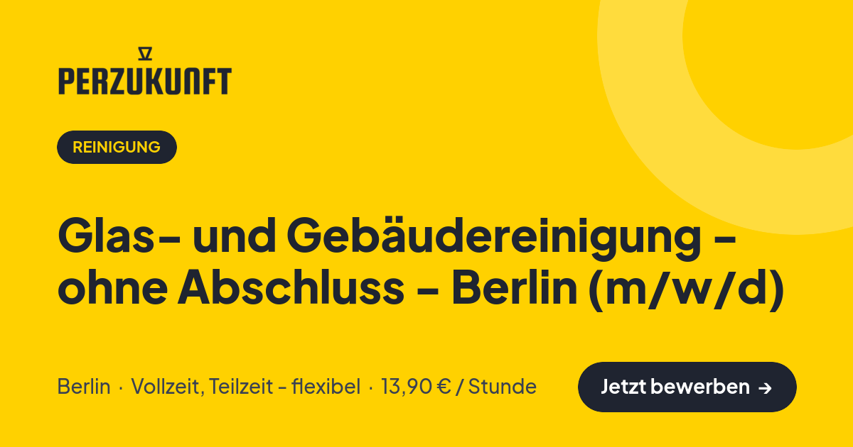 Stellenangebot: Glas- und Gebäudereinigung - ohne Abschluss - Berlin (m/w/d) – Reinigung Jobs in Berlin – perZukunft