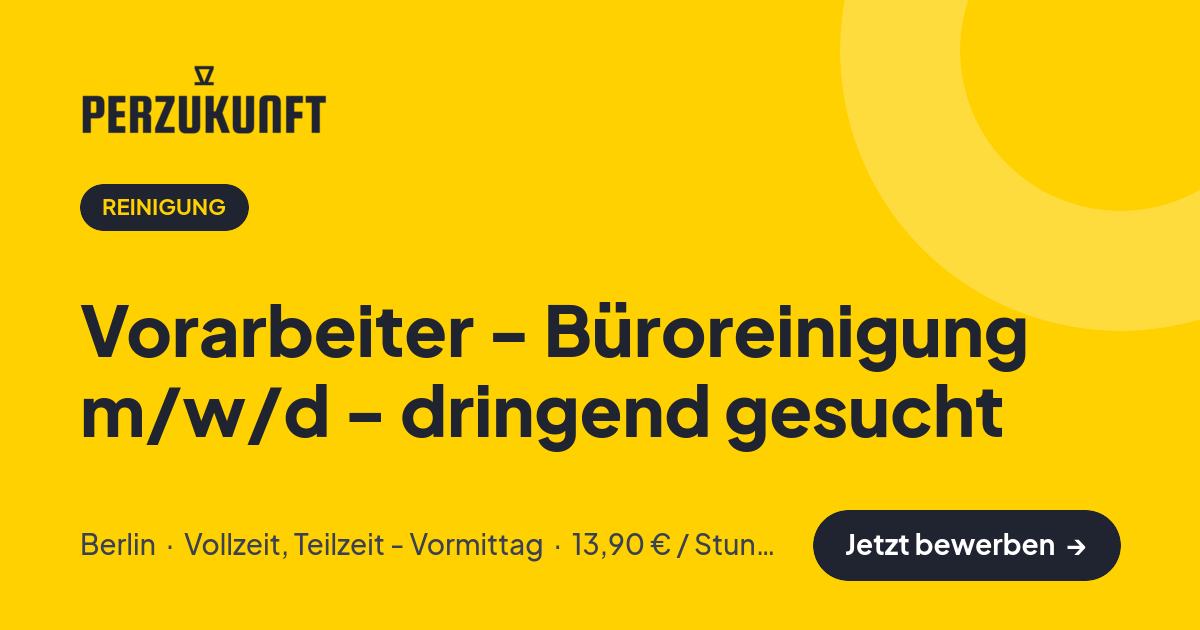 Stellenangebot: Vorarbeiter - Büroreinigung m/w/d - dringend gesucht – Reinigung Jobs in Berlin – perZukunft