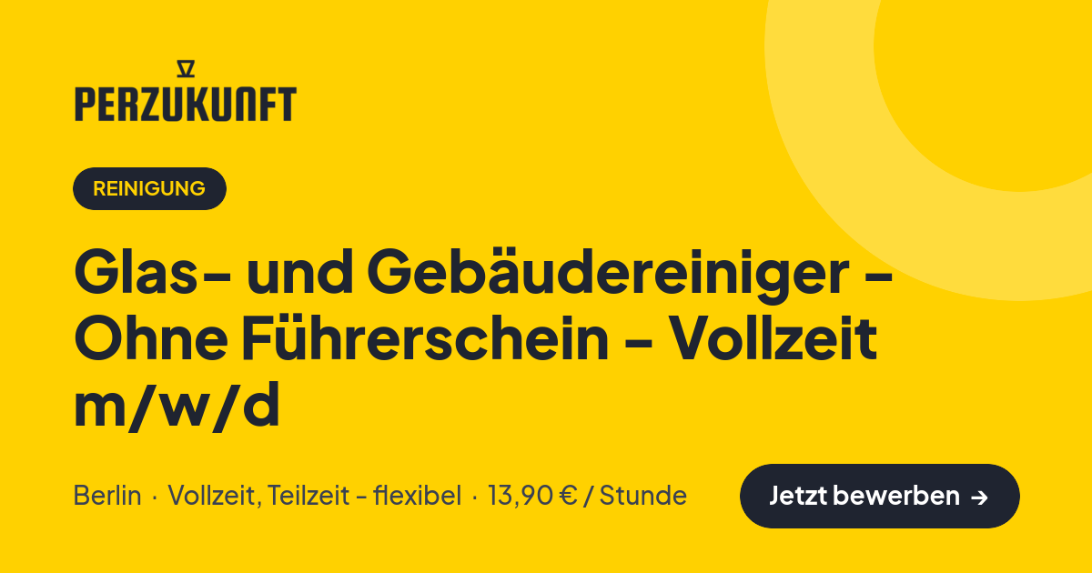 Stellenangebot: Glas- und Gebäudereiniger - Ohne Führerschein - Vollzeit m/w/d – Reinigung Jobs in Berlin – perZukunft