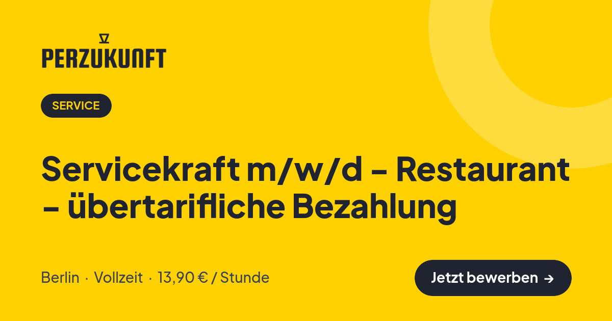 Stellenangebot: Servicekraft m/w/d - Restaurant - übertarifliche Bezahlung – Service Jobs in Berlin – perZukunft
