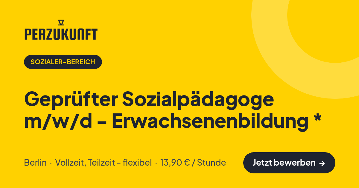 Stellenangebot: Geprüfter Sozialpädagoge m/w/d - Erwachsenenbildung * – Sozialer-Bereich Jobs in Berlin – perZukunft