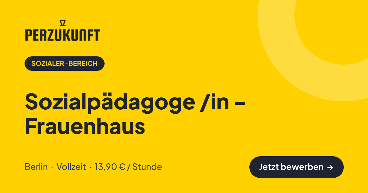 Stellenangebot: Sozialpädagoge /in - Frauenhaus – Sozialer-Bereich Jobs in Berlin – perZukunft
