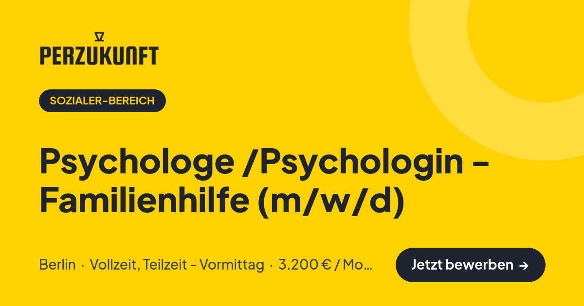 Stellenangebot: Psychologe /Psychologin - Familienhilfe (m/w/d) – Sozialer-Bereich Jobs in Berlin – perZukunft