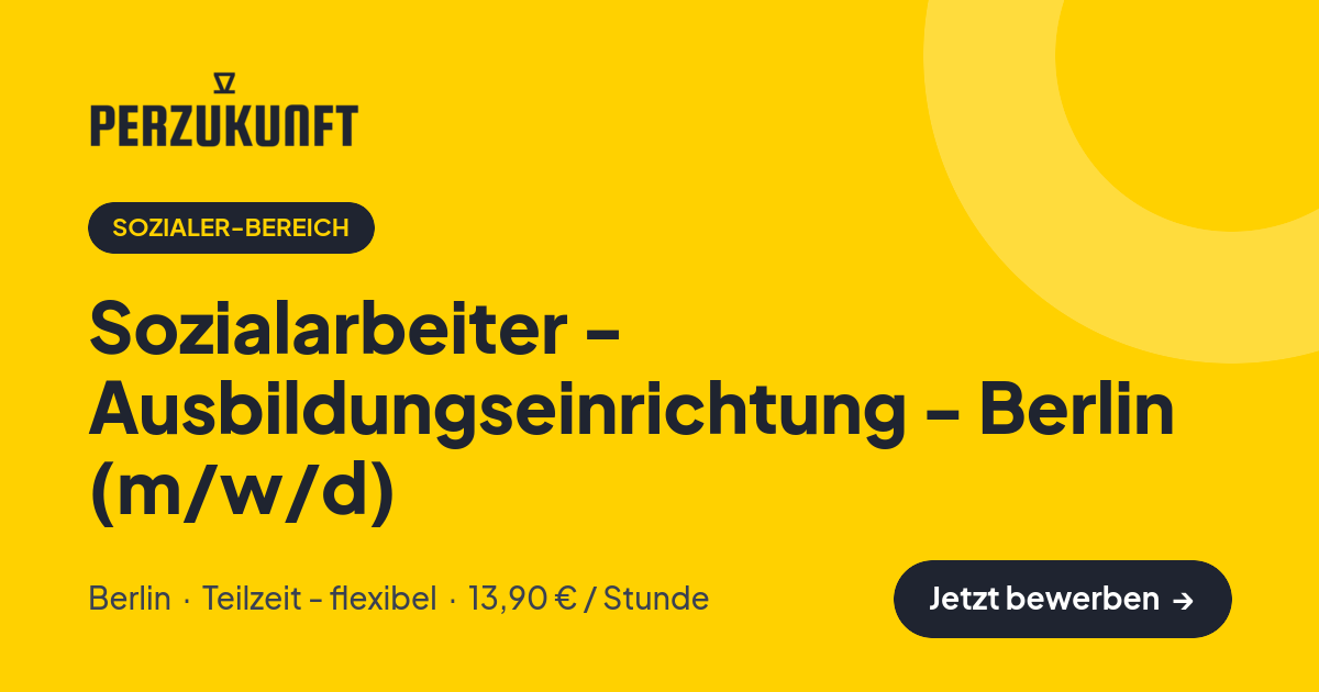 Stellenangebot: Sozialarbeiter - Ausbildungseinrichtung - Berlin (m/w/d) – Sozialer-Bereich Jobs in Berlin – perZukunft